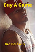Buy A Game: Dre Baldwin's Early Basketball Story - Paperback