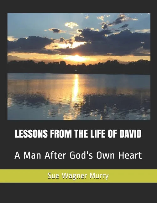 Lessons from the Life of David: A Man After God's Own Heart - Paperback