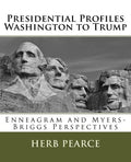 Presidential Profiles: Washington to Trump: Enneagram and Myers-Briggs Perspectives - Paperback