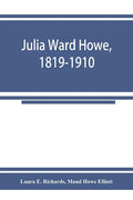 Julia Ward Howe, 1819-1910 - Paperback