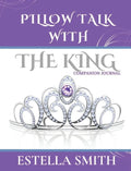 Pillow Talk with the King: Companion Journal - Hardcover