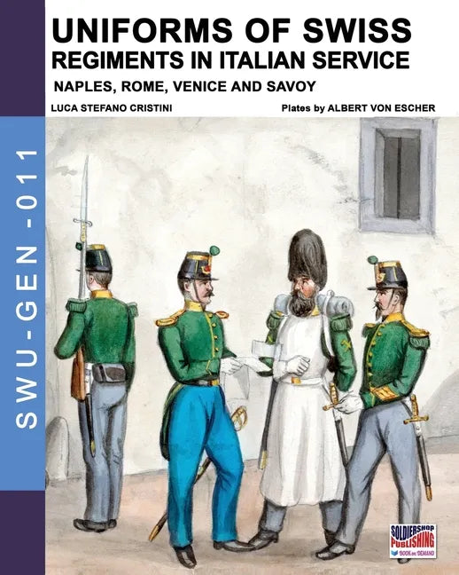 Uniforms of Swiss Regiments in Italian service - Paperback