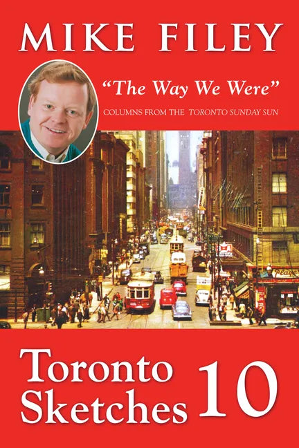 Toronto Sketches 10: The Way We Were - Paperback