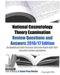 National Cosmetology Theory Examination Review Questions and Answers 2016/17 Edition: An Unofficial Self-Practice Exercise Book with 150+ practice rev - Paperback