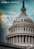 American Public Policy: Federal Domestic Policy Achievements and Failures, 1901 to 2022 - Paperback