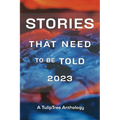 Stories That Need to Be Told 2023 - Paperback