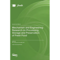Mechanism and Engineering Research on Processing, Storage and Preservation of Fresh Food - Hardcover