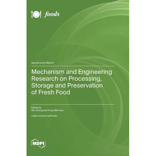 Mechanism and Engineering Research on Processing, Storage and Preservation of Fresh Food - Hardcover