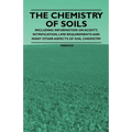 The Chemistry of Soils - Including Information on Acidity, Nitrification, Lime Requirements and Many Other Aspects of Soil Chemistry - Paperback