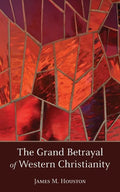 The Grand Betrayal of Western Christianity - Paperback