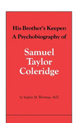 His Brother's Keeper: A Psychobiography of Samuel Taylor Coleridge - Paperback