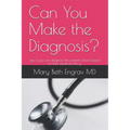 Can You Make the Diagnosis?: See if you can diagnose the patient's illness based on their medical history. - Paperback