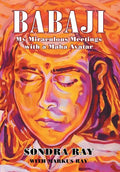 Babaji: My Miraculous Meetings with a Maha Avatar - Hardcover