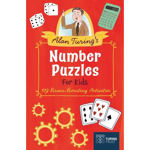 Alan Turing's Number Puzzles for Kids: 109 Brain-Boosting Activities - Paperback