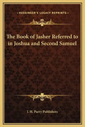The Book of Jasher Referred to in Joshua and Second Samuel - Hardcover