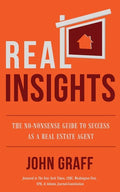 Real Insights: The No-Nonsense Guide to Success as a Real Estate Agent - Paperback