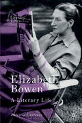 Elizabeth Bowen: A Literary Life - Paperback