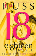Eighteen (18): Based on a True Story - Paperback
