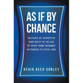 As If By Chance: Sketches of Disruptive Continuity in the Age of Print from Johannes Gutenberg to Steve Jobs - Paperback