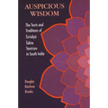 Auspicious Wisdom: The Texts and Traditions of Śrividyā Śākta Tantrism in South India - Paperback