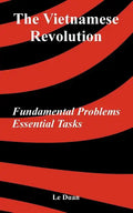 The Vietnamese Revolution: Fundamental Problems, Essential Tasks - Paperback