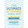 The Ultimate Anxiety Toolkit: 25 Tools to Worry Less, Relax More, and Boost Your Self-Esteem - Paperback