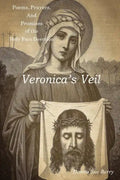 Veronica's Veil: Poems, Prayers, and Promises of the Holy Face Devotion - Paperback