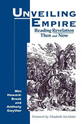 Unveiling Empire: Reading Revelation Then and Now (Bible & Liberation) - Paperback