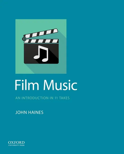 Film Music: An Introduction in 11 Takes - Paperback