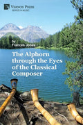 The Alphorn through the Eyes of the Classical Composer (Premium Color) - Paperback