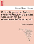 On the Origin of the Gallas. from the Report of the British Association for the Advancement of Science, Etc. - Paperback