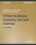 A Primer on Memory Consistency and Cache Coherence, Second Edition - Paperback