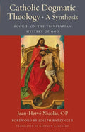Catholic Dogmatic Theology: Book 1, On the Trinitarian Mystery of God - Paperback