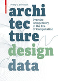Architecture Design Data: Practice Competency in the Era of Computation - Paperback
