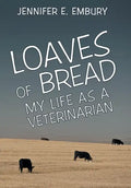 Loaves of Bread: My Life as a Veterinarian - Hardcover