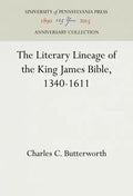 The Literary Lineage of the King James Bible, 1340-1611 - Hardcover