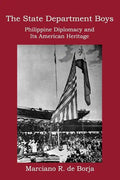 The State Department Boys: Philippine Diplomacy and Its American Heritage - Paperback