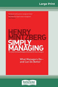 Simply Managing: What Managers Do - and Can Do Better (16pt Large Print Edition) - Paperback