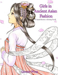 Girls in Ancient Asian Fashion - A hand-drawn coloring book - Paperback