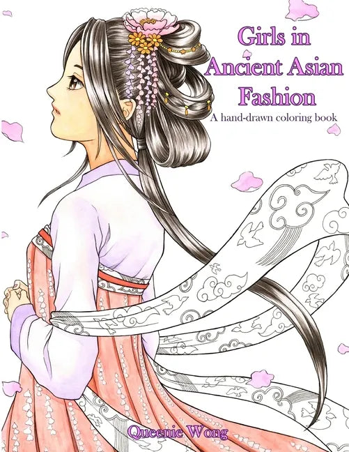 Girls in Ancient Asian Fashion - A hand-drawn coloring book - Paperback