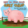 Why Do Pigs Have Curly Tails?: And Other Questions About Animals and Insects - Paperback