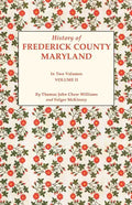 History of Frederick County, Maryland. in Two Volumes. Volume II - Paperback