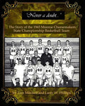 "Never a doubt" -: The Story of the 1965 Monroe Cheesemakers State Championship Basketball Team - Paperback