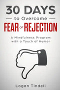 30 Days to Overcome Fear of Rejection: A Mindfulness Program with a Touch of Humor - Paperback