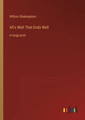 All's Well That Ends Well: in large print - Paperback