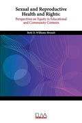 Sexual and Reproductive Health and Rights: Perspectives on Equity in Educational and Community Contexts - Paperback