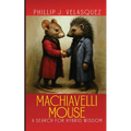Machiavelli Mouse: A Search for Hybrid Wisdom - Paperback