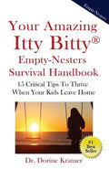Your Amazing Itty Bitty Empty-Nester Survival Book: 15 Critical Tips To Thrive When Your Kids Leave Home - Paperback