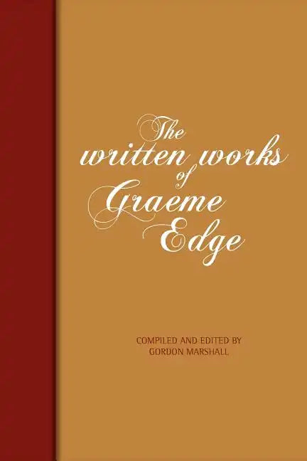 The Written Works Of Graeme Edge: The Written Works of Graeme Edge - Paperback