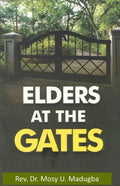 Elders at the Gates: I will build my church; and the gates of hell shall not prevail against it! Matt. 16:18 - Paperback